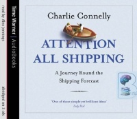Attention All Shipping written by Charlie Connelly performed by Alex Jennings on CD (Abridged)